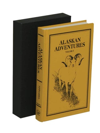 Item #000118 ALASKAN ADVENTURES; Volume I--The Early Years. Annabel R