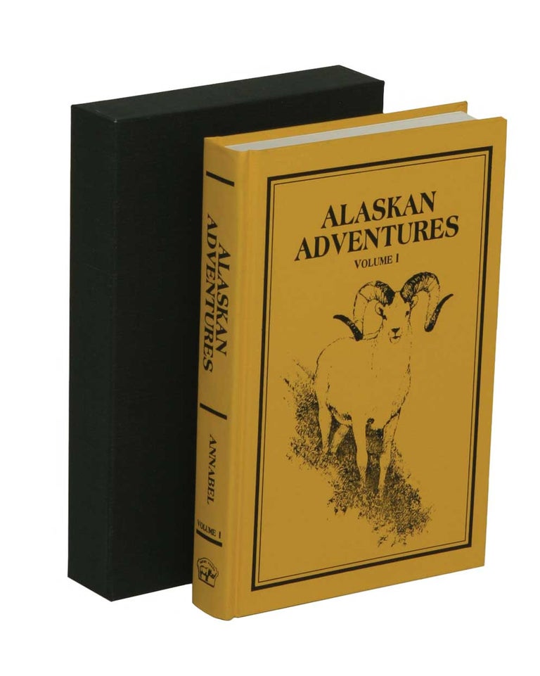 Item #000118 ALASKAN ADVENTURES; Volume I--The Early Years. Annabel R.