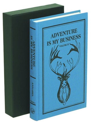 Item #000119 ADVENTURE IS MY BUSINESS; Volume II (1951-1955). Annabel R