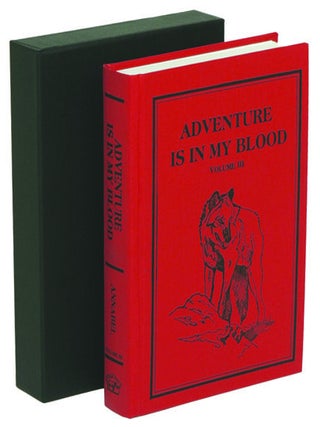 Item #000120 ADVENTURE IS IN MY BLOOD; Volume III (1957-1970). Annabel R