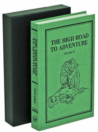 Item #000121 THE HIGH ROAD TO ADVENTURE; Volume IV (1964-1970). Annabel R