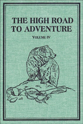 Item #000121 THE HIGH ROAD TO ADVENTURE; Volume IV (1964-1970). Annabel R