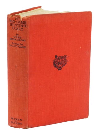 Item #000155 MY BIG GAME HUNTING DIARY. Apponyi H