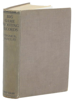 Item #000258 BIG GAME SHOOTING RECORDS; Together with Biographical Notes and Anecdotes on the...