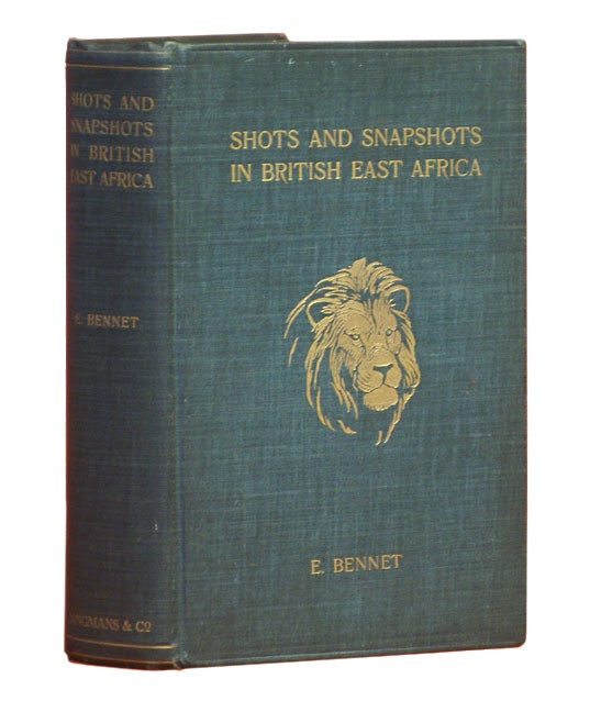 Item #000336 SHOTS AND SNAPSHOTS IN BRITISH EAST AFRICA. Bennet E.