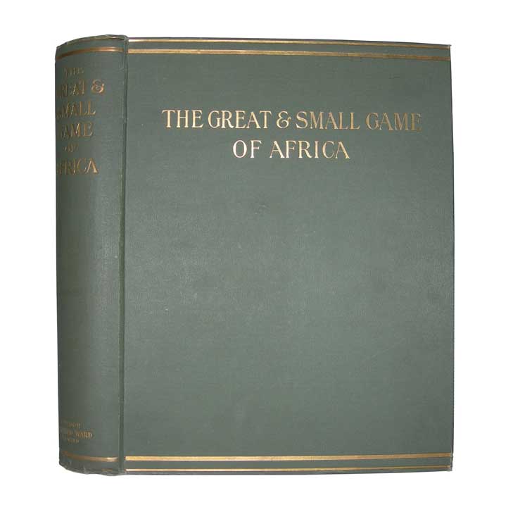 Item #000529 THE GREAT AND SMALL GAME OF AFRICA; An account of the distribution, habits, and natural history of the sporting mammals with personal hunting experiences. Bryden H. A.
