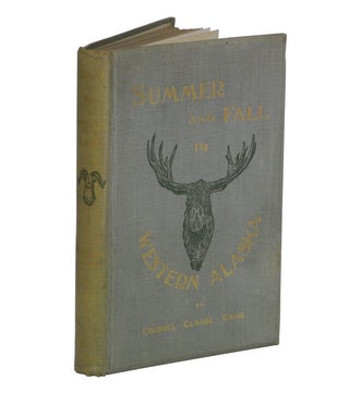 Item #000628 A SUMMER AND FALL IN WESTERN ALASKA; The Record of a Trip to Cook's Inlet After...