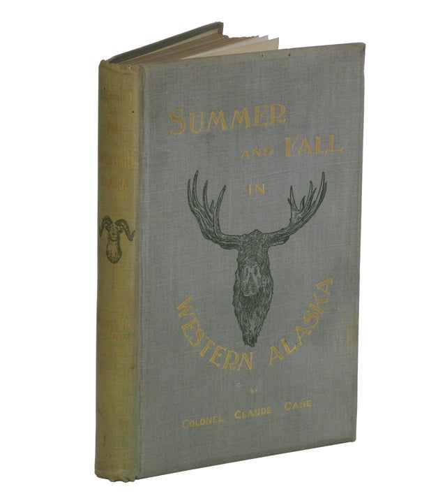 Item #000628 A SUMMER AND FALL IN WESTERN ALASKA; The Record of a Trip to Cook's Inlet After Big Game. Cane C.