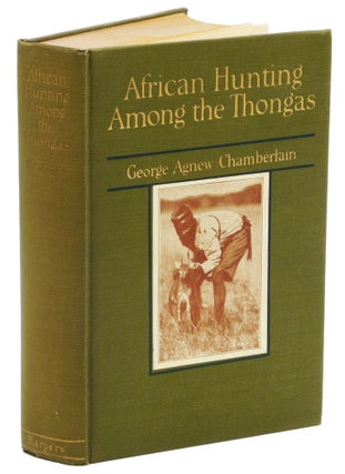 Item #000683 AFRICAN HUNTING AMONG THE THONGAS. Chamberlain G