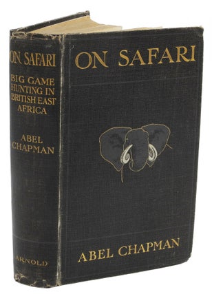 Item #000689 ON SAFARI; Big-Game Hunting in British East Africa with Studies in Bird-Life. Chapman A