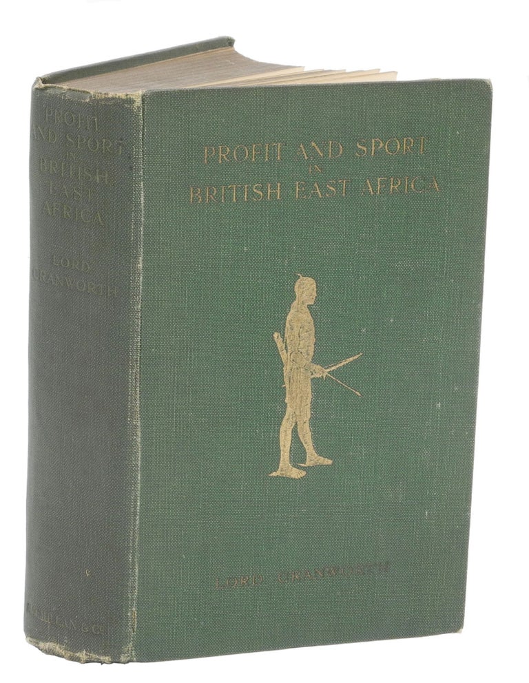 Item #000813 PROFIT AND SPORT IN BRITISH EAST AFRICA; Being a Second Edition, Revised and Enlarged, of "A Colony in the Making" Cranworth L.