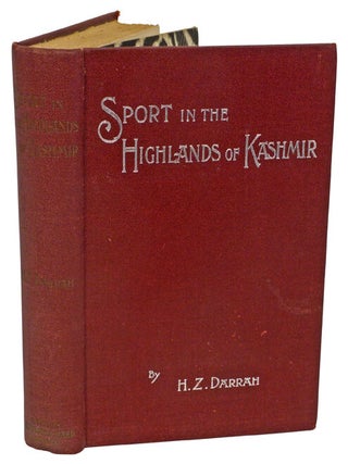 Item #000863 SPORT IN THE HIGHLANDS OF KASHMIR; A narrative of an eight months trip in Baltistan...