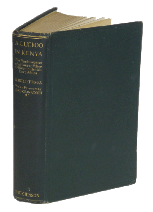 Item #001100 A CUCKOO IN KENYA; Reminiscences of a Pioneer Police Officer in British East Africa....