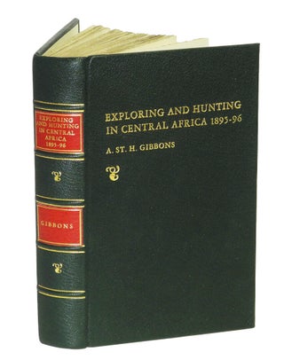Item #001160 EXPLORATION AND HUNTING IN CENTRAL AFRICA 1895-96. Gibbons Major A. S H