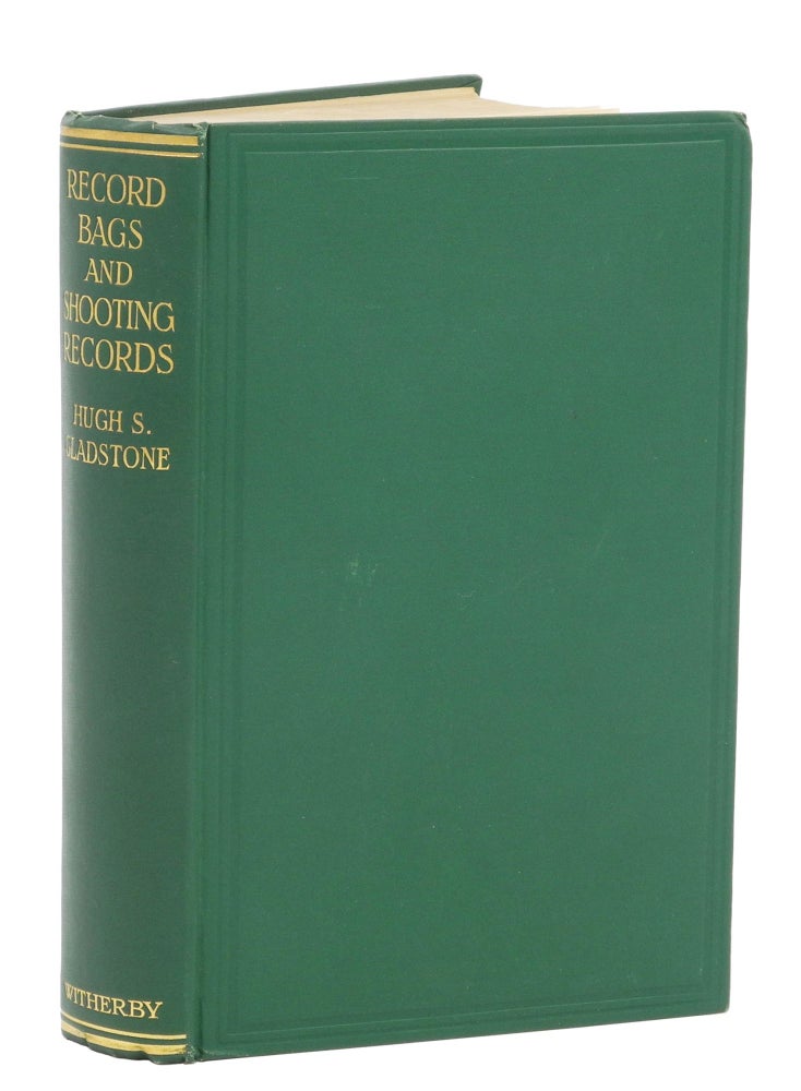 Item #001177 RECORD BAGS AND SHOOTING RECORDS; Together with some Account of the Evolution of the Sporting-Gun, Marksmanship and the Speed and Weight of Birds. Gladstone H. S.