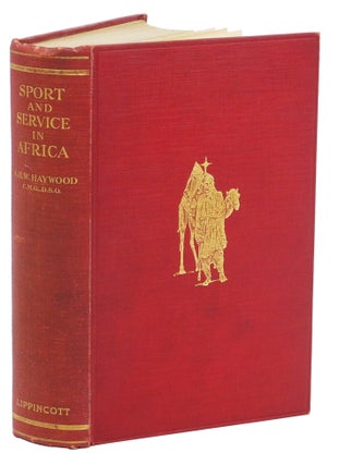 Item #001276 SPORT AND SERVICE IN AFRICA; A Record of Big Game Shooting, Campaigning & Adventure...
