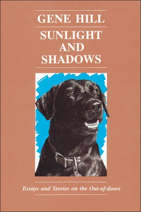 Item #001353 SUNLIGHT AND SHADOWS; Essays and Stories on the Out-of-doors. Hill G