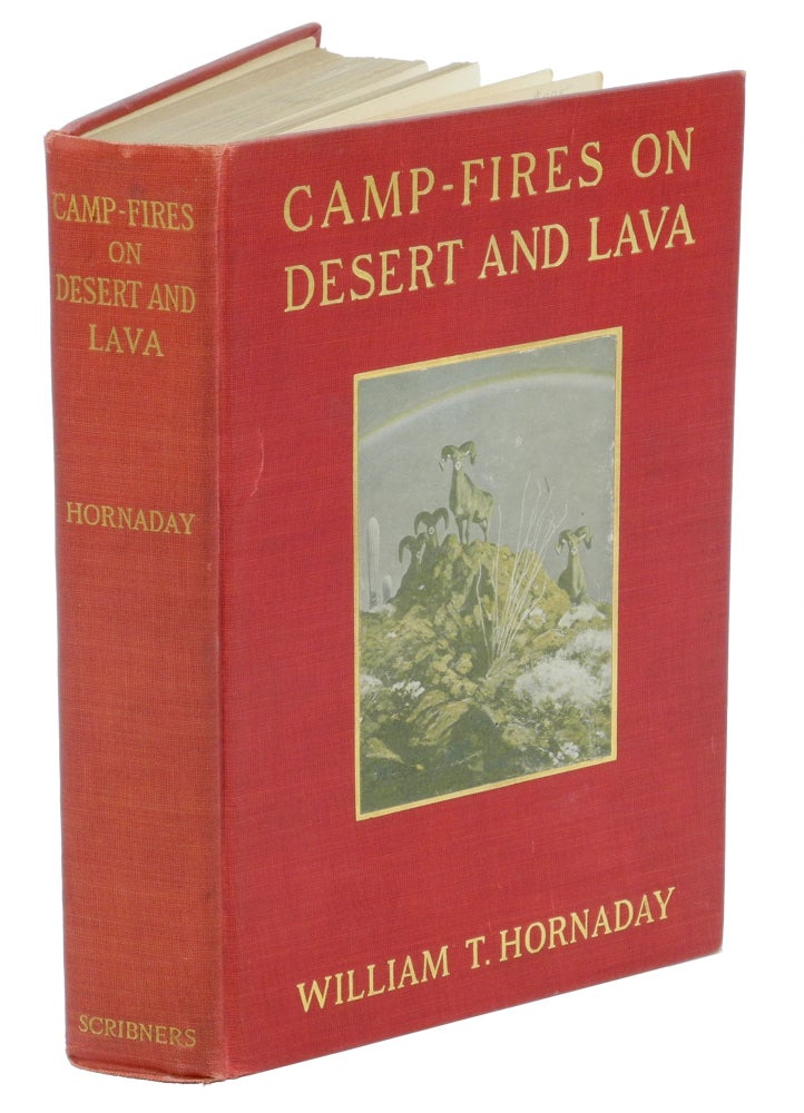 Item #001428 CAMP-FIRES ON DESERT AND LAVA. Hornaday W. T.