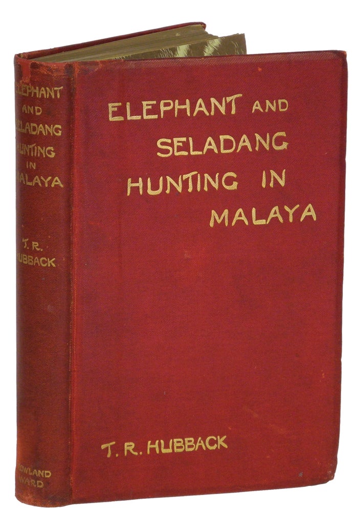 Item #001449 ELEPHANT AND SELADANG HUNTING IN THE FEDERATED MALAY STATES. Hubback T. R.