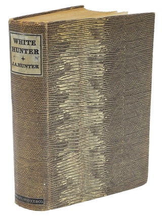 Item #001457 WHITE HUNTER; The Adventures and Experiences of a Professional Big Game Hunter in...