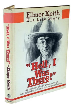Item #001557 HELL I WAS THERE. Keith E