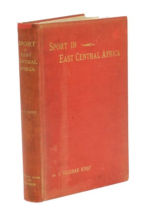 Item #001594 SPORT IN EAST CENTRAL AFRICA; Being an Account of Hunting Trips in Portuguese and...