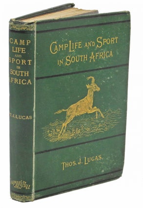 Item #001704 CAMP LIFE AND SPORT IN SOUTH AFRICA. Lucas T