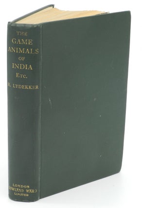 Item #001718 THE GAME ANIMALS OF INDIA, BURMA, MALAYA, AND TIBET. Lydekker R