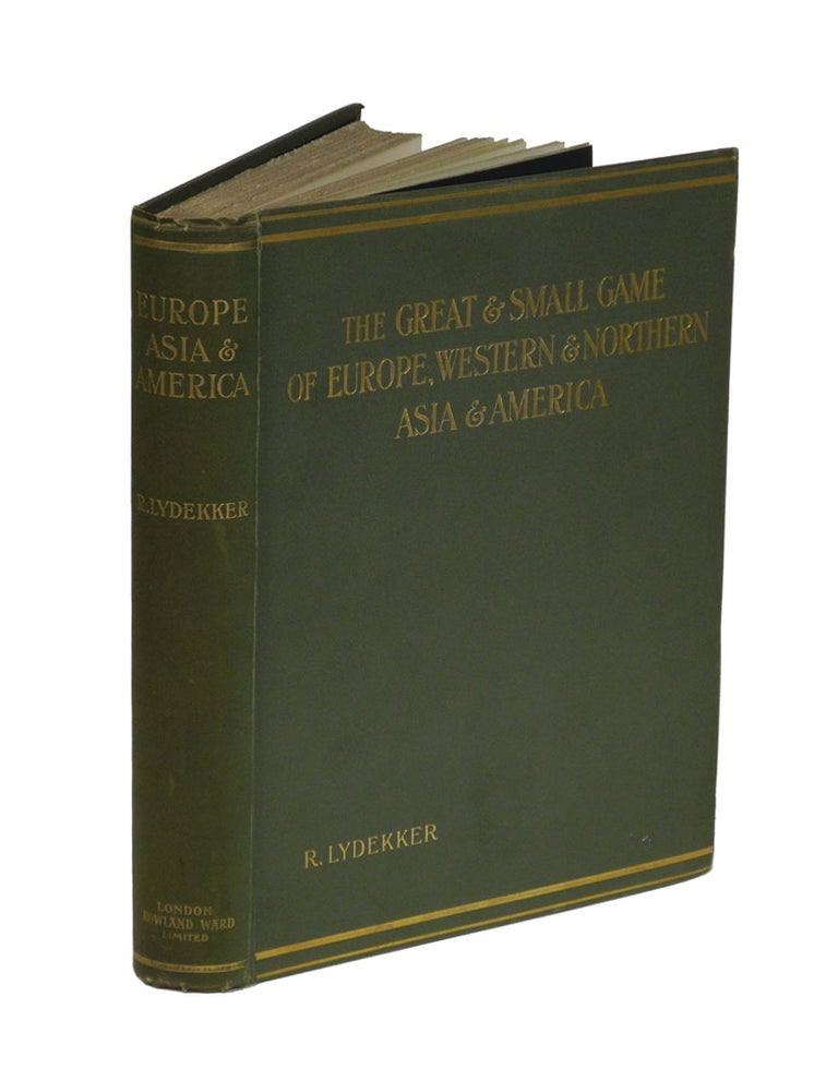 Item #001719 THE GREAT & SMALL GAME OF EUROPE, WESTERN & NORTHERN ASIA & AMERICA; Their Distribution, Habits, and Structure. Lydekker R.