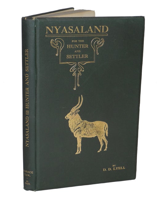 Item #001732 NYASALAND FOR THE HUNTER AND SETTLER. Lyell D. D.