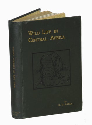 Item #001733 WILD LIFE IN CENTRAL AFRICA. Lyell D. D