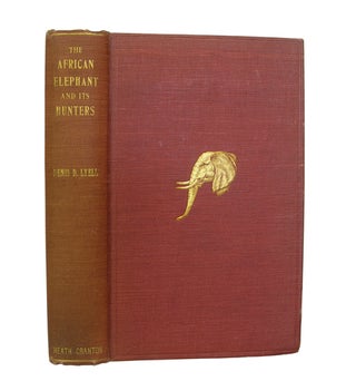 Item #001737 THE AFRICAN ELEPHANT AND ITS HUNTERS. Lyell D. D
