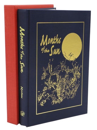 Item #002037 MONTHS OF THE SUN; Forty Years of Elephant Hunting in the Zambezi Valley. Nyschens I