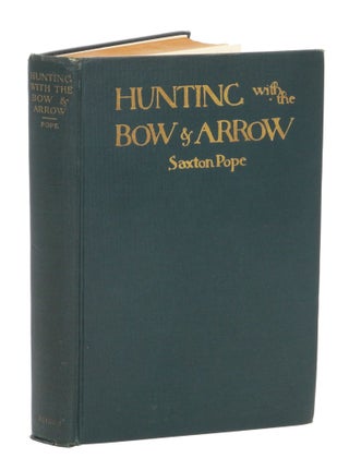 Item #002197 HUNTING WITH THE BOW AND ARROW. Pope S