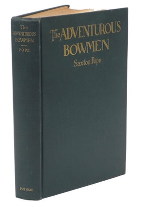 Item #002199 THE ADVENTUROUS BOWMEN; Field Notes on African Archery. Pope S