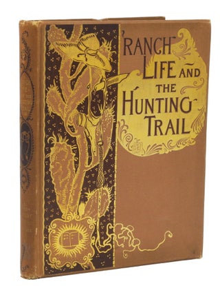 Item #002313 RANCH LIFE AND THE HUNTING-TRAIL. Roosevelt T