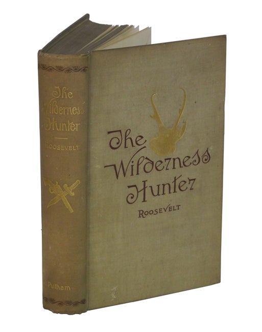 Item #002319 THE WILDERNESS HUNTER; An account of the big game of the United States and its chase with horse, hound, and rifle. Roosevelt T.