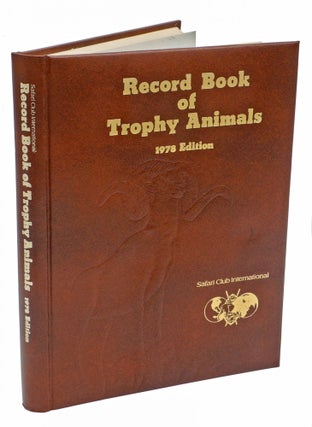 Item #002420 THE SCI RECORD BOOK OF TROPHY ANIMALS. Safari Club Int