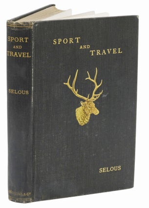 Item #002534 SPORT AND TRAVEL EAST AND WEST. Selous F. C