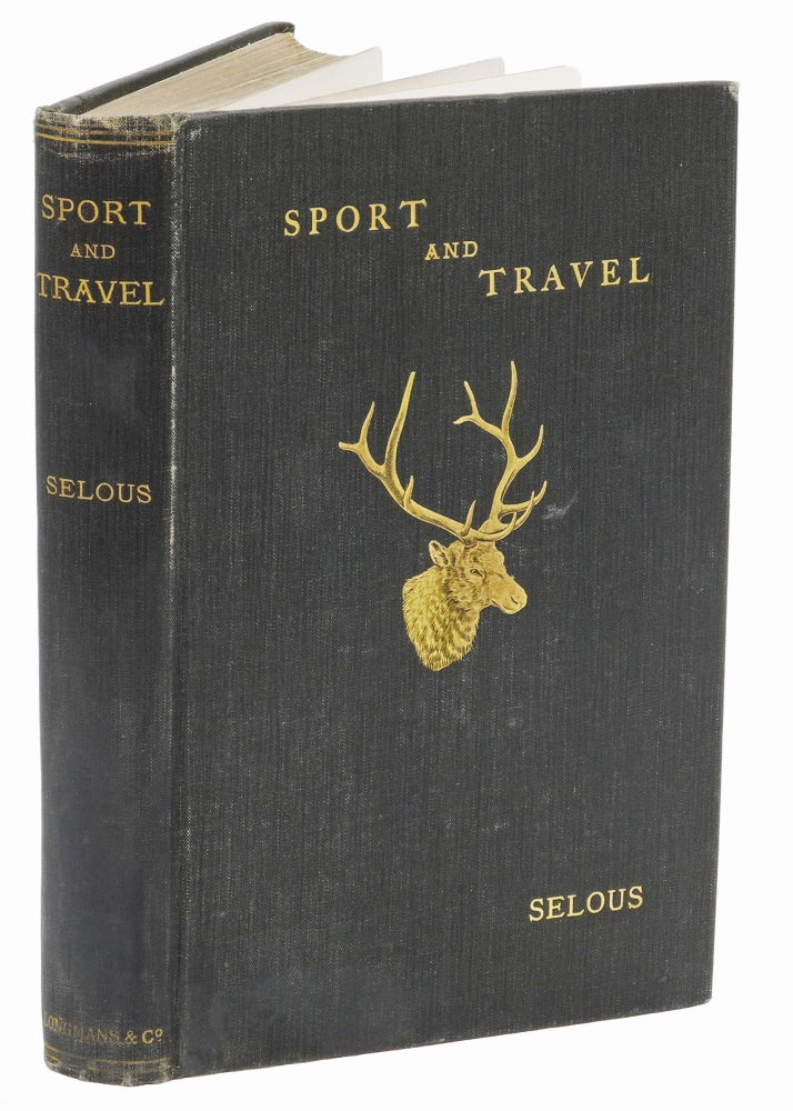 Item #002534 SPORT AND TRAVEL EAST AND WEST. Selous F. C.