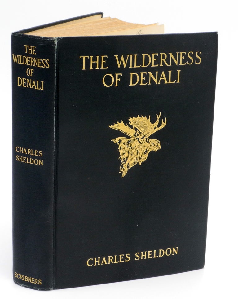 Item #002573 THE WILDERNESS OF THE DENALI; Explorations of a Hunter-Naturalist in Northern Alaska. Sheldon C.