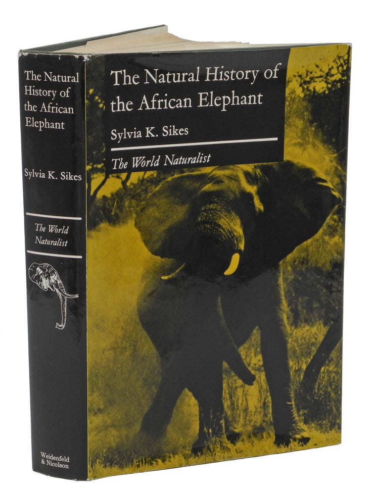 Item #002600 THE NATURAL HISTORY OF THE AFRICAN ELEPHANT; The World Naturalist. Sikes S.