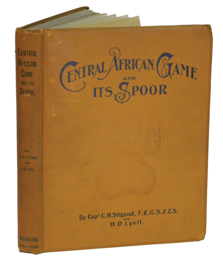 Item #002746 CENTRAL AFRICAN GAME AND ITS SPOOR. Stigand C. H., Lyell D. D.
