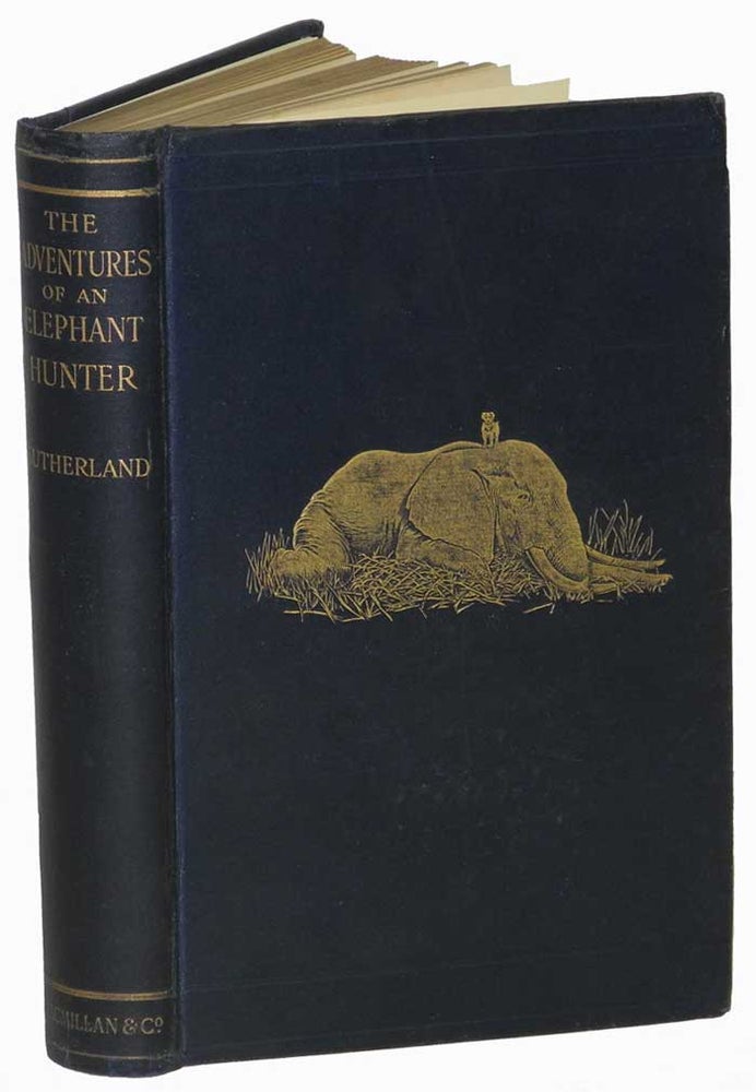 Item #002787 THE ADVENTURES OF AN ELEPHANT HUNTER. Sutherland J.