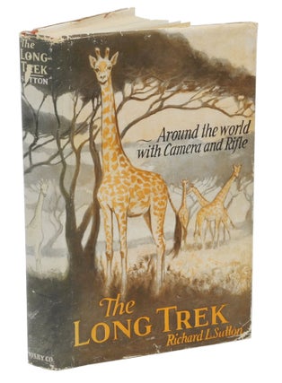 Item #002793 THE LONG TREK; Around the world with camera and rifle. Sutton R. L