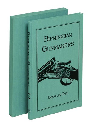 Item #002820 BIRMINGHAM GUNMAKERS; A Complete Overview of the Birmingham Gun Trade and Its...