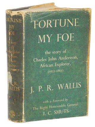 Item #002957 FORTUNE MY FOE; The Story of Charles John Andersson, African Explorer 1827-1867....
