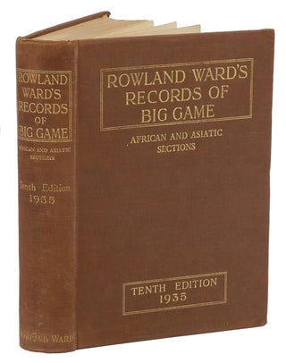 Item #002982 ROWLAND WARD'S RECORDS OF BIG GAME; African And Asiatic Sections, Giving their...