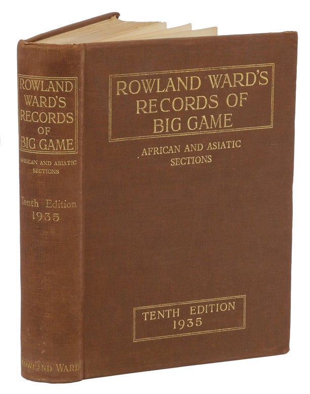Item #002982 ROWLAND WARD'S RECORDS OF BIG GAME; African And Asiatic Sections, Giving their Distribution, Characteristics, Dimensions, Weights, and Measurements. Tenth Edition. Ward Rowland.