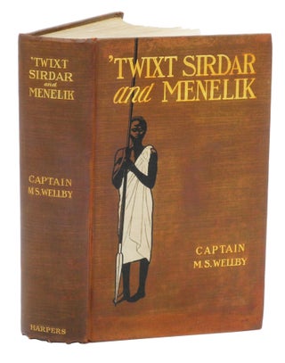 Item #003061 'TWIXT SIRDAR & MENELIK; An Account of a Year's Expedition From Zeila to Cairo...